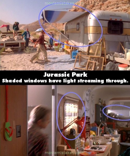 Phim Jurassic Park (Công viên khủng long), khi Grant đi vào chiếc xe mooc, nhìn bên ngoài, bóng râm của chiếc bạt đã chắn một khoảng rộng bên ngoài xe, ánh nắng không thể lọt vào xe được. Nhưng nhìn từ trong xe ra, khán giả lại thấy ánh nắng mặt trời đang chiếu chói chang vào xe qua cửa sổ.